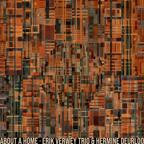 Erik Verwey Trio, Hermine Deurloo - About a Home (2023)