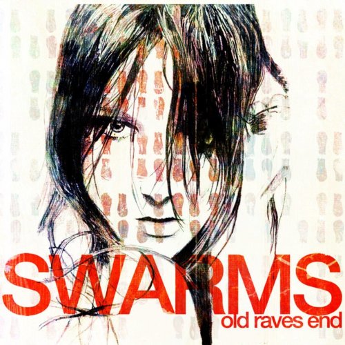 Swarms - Old Raves End (2012)