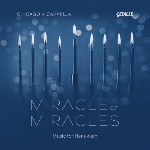 Chicago a cappella - Miracle of Miracles: Music for Hanukkah (2023) [Hi-Res]