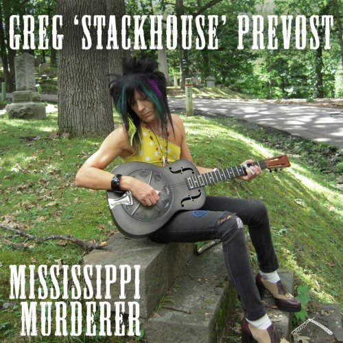 Greg 'Stackhouse' Prevost - Mississippi Murderer (2012)
