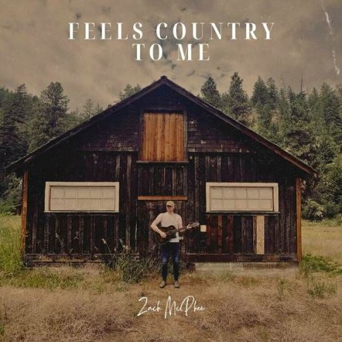 Zach McPhee - Feels Country To Me (2023)