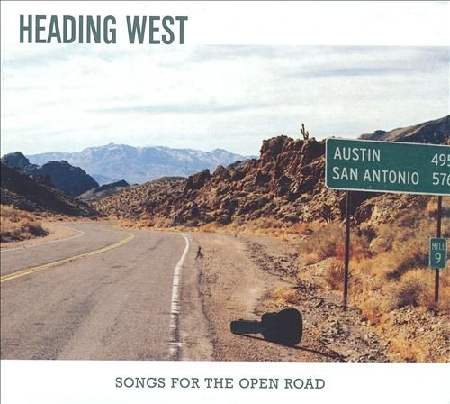 Various Artists - Heading West - Songs For The Open Road (2009)