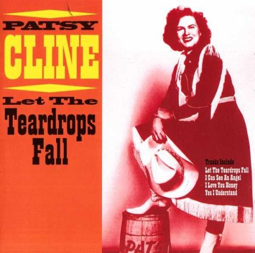 Patsy Cline - Let the Teardrops Fall (2004)