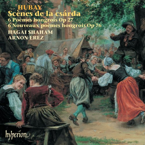 Hagaï Shaham, Arnon Erez - Hubay: Czárdas Scenes; Hungarian Poems (2004)