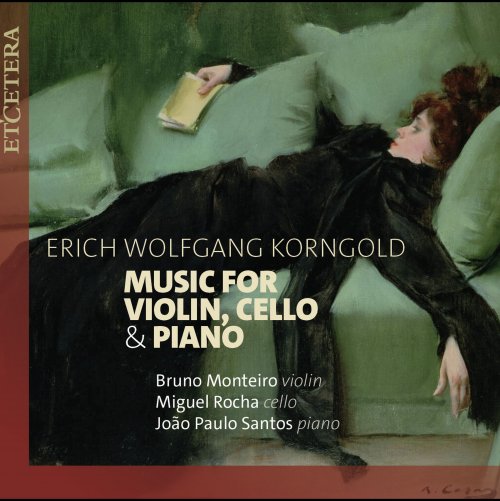 Bruno Monteiro, Miguel Rocha, João Paulo Santos - Korngold: Music for Violin, Cello & Piano (2023)