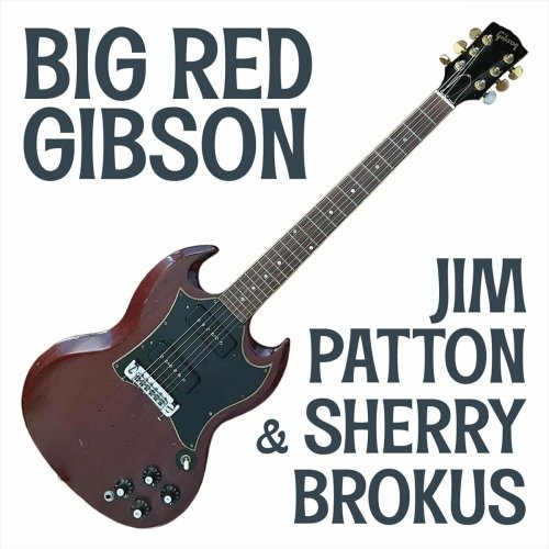 Jim Patton & Sherry Brokus - Big Red Gibson (2023)