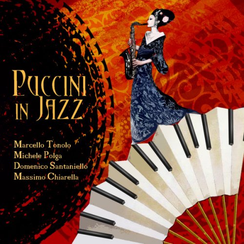 Marcello Tonolo, Michele Polga, Domenico Santaniello & Massimo Chiarella - Puccini in Jazz (2014)