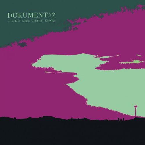 Brian Eno, Laurie Anderson & Ebe Oke - Dokument #2 (2020)