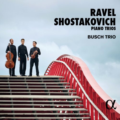 Busch Trio - Ravel & Shostakovich: Piano Trios (2023) [Hi-Res]