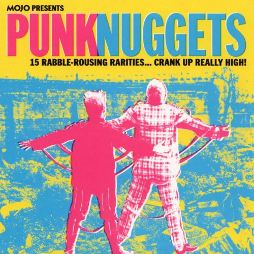 VA - Mojo Presents: Punk Nuggets - 15 Rabble Rousing Rarities...Crank Up Really High! (2023)