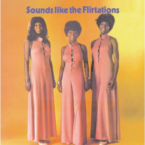 The Flirtations - Sounds Like The Flirtations (1969)