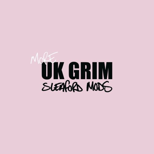 Sleaford Mods - MORE UK GRIM (2023) [Hi-Res]