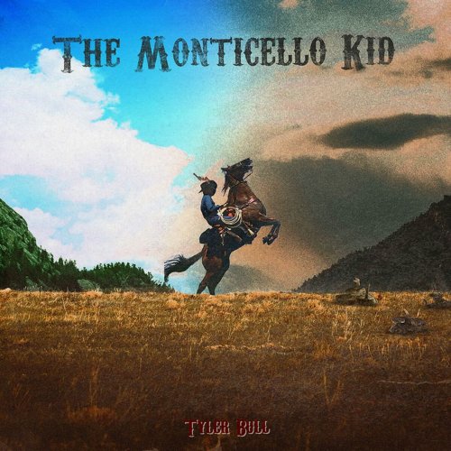 Tyler Bull - The Monticello Kid (2023)