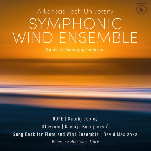 Arkansas Tech University Symphonic Wind Ensemble, Daniel Belongia, Phoebe Robertson - Influences and Expressions (2023) [Hi-Res]
