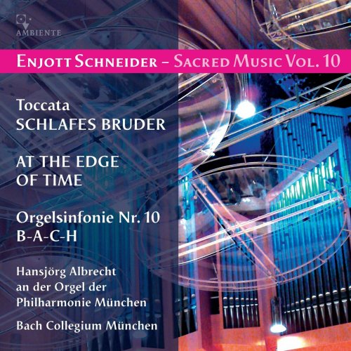 Hansjorg Albrecht - Schneider: Sacred Music, Vol. 10 (2023)