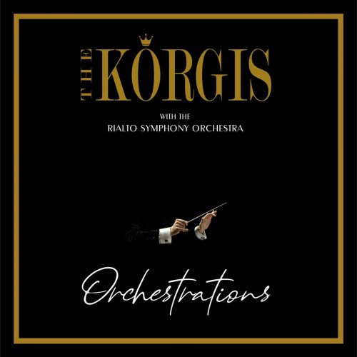 The Korgis With The Rialto Symphony Orchestra - Orchestrations (2023)
