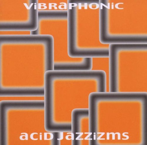 Vibraphonic - Acid Jazzizms (2000) FLAC