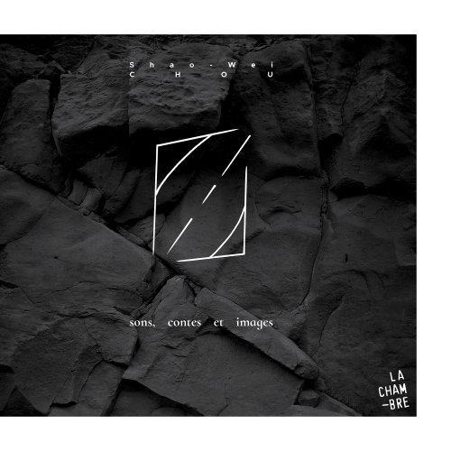 Shao-Wei Chou - Sons, Contes & Images (2023)