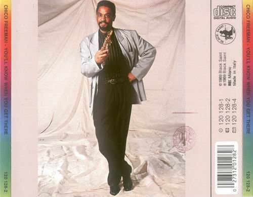 Chico Freeman - You`ll Know When You Get There (1989)