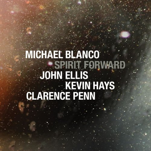Michael Blanco - Spirit Forward (2016) [Hi-Res]