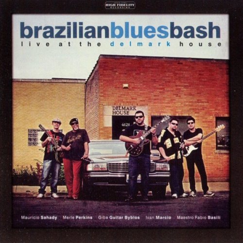 Maurício Sahady  - Brazilian Blues Bash: Live at the Delmark House (2013)
