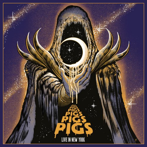 Pigs Pigs Pigs Pigs Pigs Pigs Pigs - Live in New York (2023) [Hi-Res]