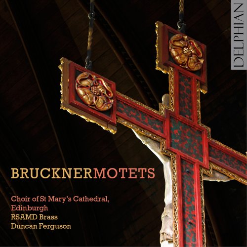 Choir of St Mary's Cathedral, Edinburgh - Bruckner Motets (2011)