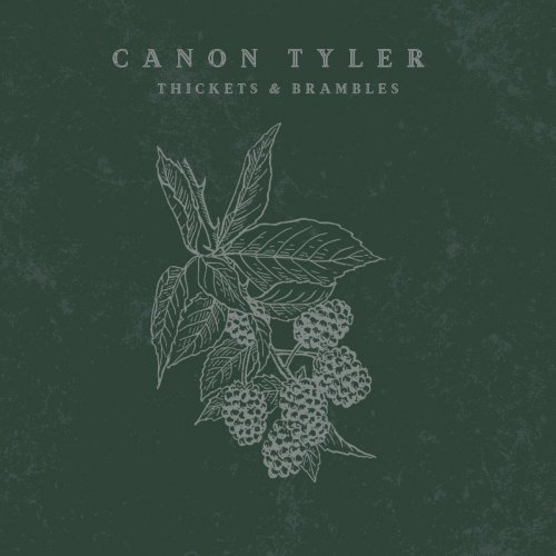 Canon Tyler - Thickets & Brambles (2023)