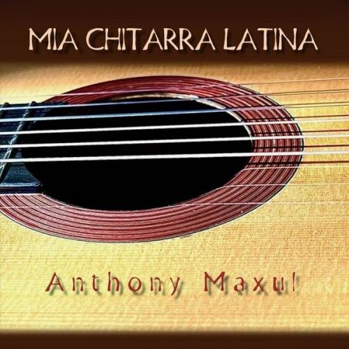 Anthony Maxul - Mia Chitarra Latina (2023)