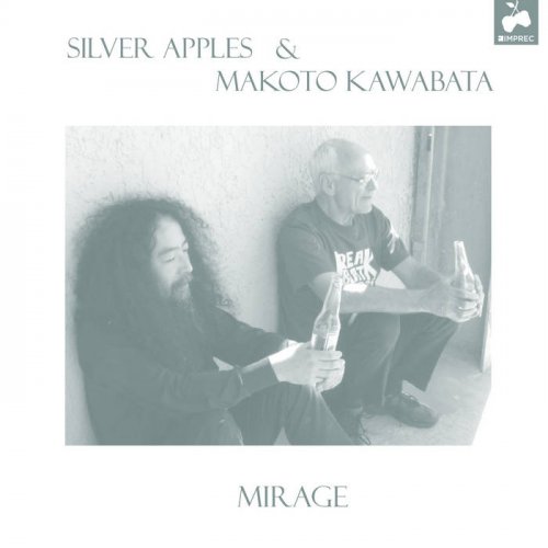 Silver Apples & Makoto Kawabata - Mirage (2023)