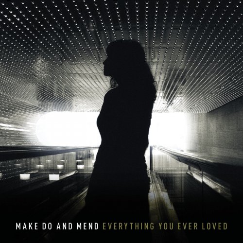 Make Do And Mend - Everything You Ever Loved (2012)