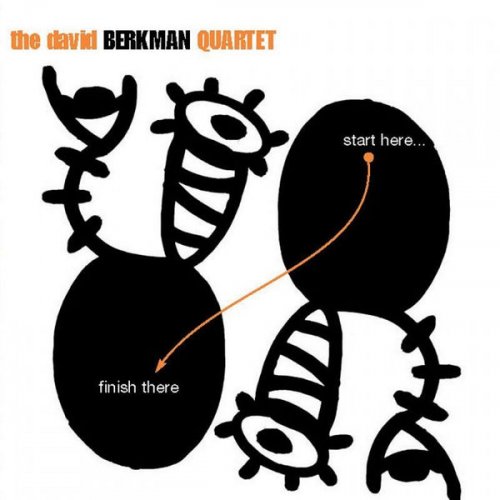 The David Berkman Quartet - Start Here, Finish There (2004)