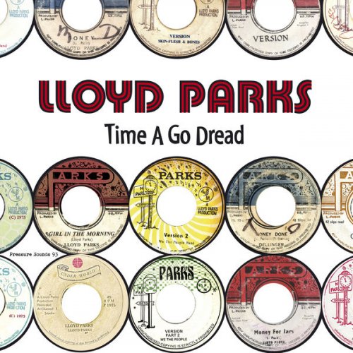Lloyd Parks - Time A Go Dread (2017)