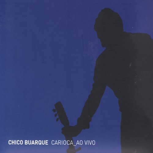 Chico Buarque - Carioca_Ao Vivo (2007)