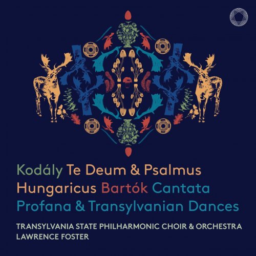 Transylvania State Philharmonic Orchestra, Lawrence Foster - Kodály: Te Deum, Psalmus Hungaricus - Bartók: Cantata Profana, Transylvanian Dances (2023) [Hi-Res] [Dolby Atmos]