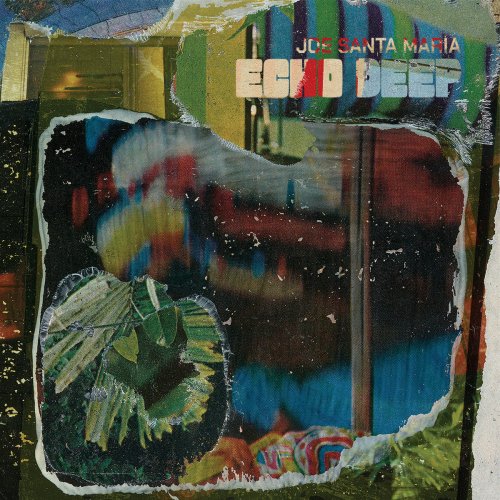 Joe Santa Maria - Echo Deep (2023) [Hi-Res]