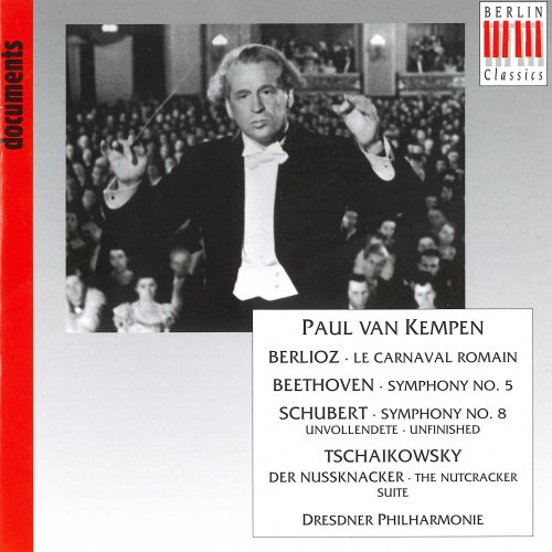 Dresdner Philharmonie, Paul van Kempen - Berlioz, Beethoven, Schubert, Tschaikowsky - Le Carnaval Romain / Symphony N°5 / Symphony N°8 (Unfinished) / The Nutcracker (Suite) (1995)