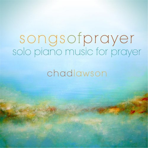 Chad Lawson - Songs of Prayer - Solo Piano Music for Prayer (2012)