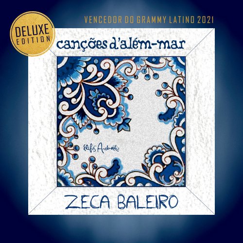 Zeca Baleiro - Canções D' Além Mar (Deluxe Edition) (2022)
