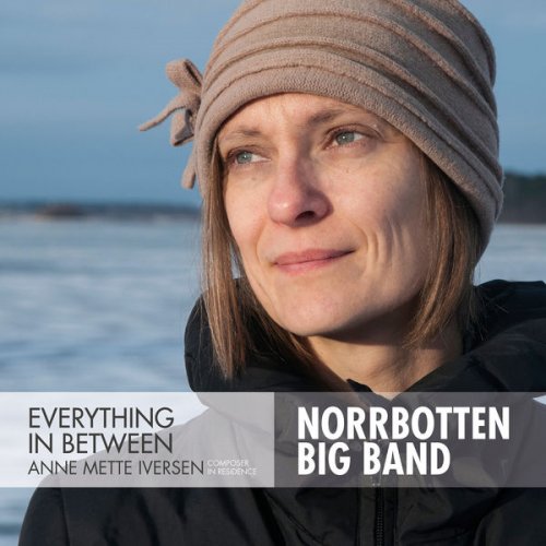 Anne Mette Iversen & Norrbotten Big Band - Everything in Between (2018)