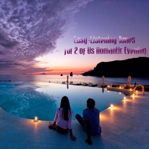 VA - Easy-Listening Tunes for 2 of Us Romantic Evening (2023)