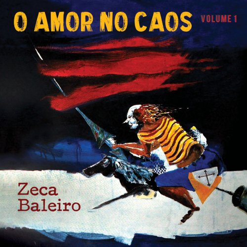 Zeca Baleiro - O Amor no Caos, Vol. 1 (2019)