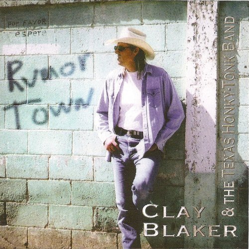 Clay Blaker - Rumor Town (1998)