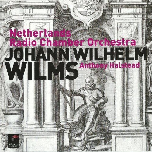 Netherlands Radio Chamber Orchestra, Anthony Halstead - Johann Wilhelm Wilms: Symphonies (2006) CD-Rip