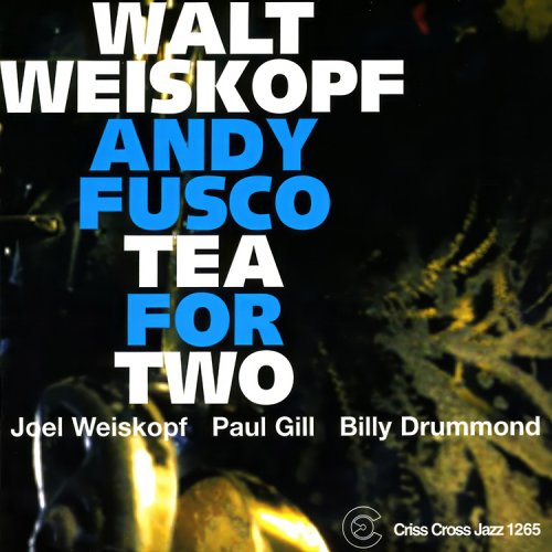 Walt Weiskopf & Andy Fusco - Tea For Two (2005/2009) [Hi-Res]