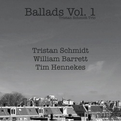 Tristan Schmidt Trio - Ballads, Vol. 1 (2023) Hi Res
