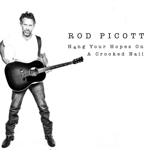 Rod Picott - Hang Your Hopes on a Crooked Nail (2014)