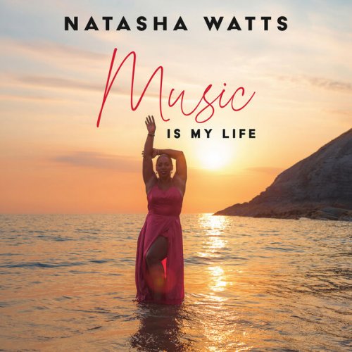 Natasha Watts - Music Is My Life (2023) Hi Res