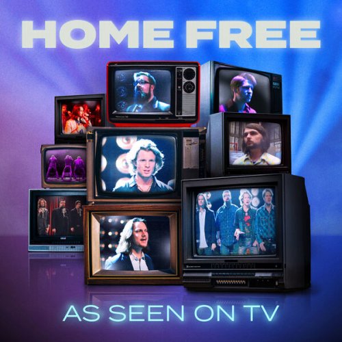 Home Free - As Seen On Tv (2023) Hi Res