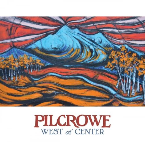 Pilcrowe - West of Center (2023)